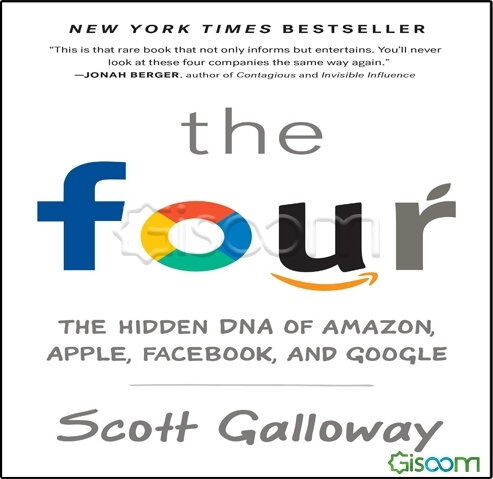 The Four: The Hidden DNA of , Apple, Facebook, and Google:  9780735213654: Galloway, Scott: Books 